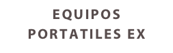 EQUIPOS 
PORTATILES EX